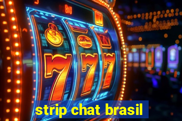 strip chat brasil